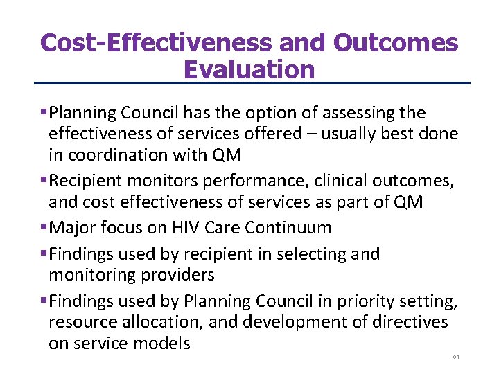 Cost-Effectiveness and Outcomes Evaluation Planning Council has the option of assessing the effectiveness of