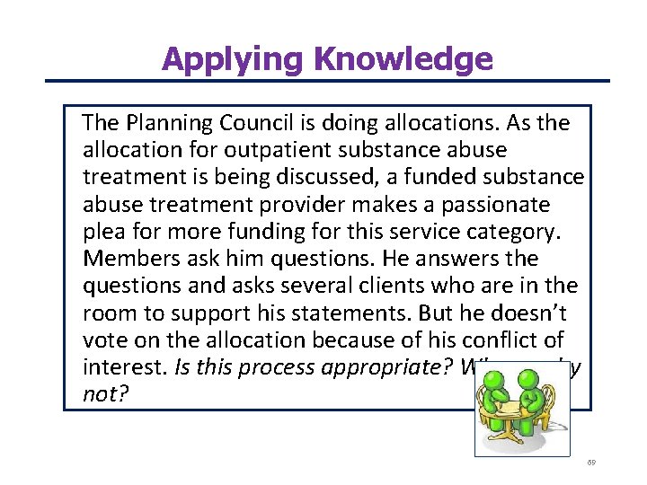 Applying Knowledge The Planning Council is doing allocations. As the allocation for outpatient substance