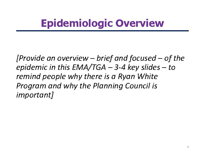 Epidemiologic Overview [Provide an overview – brief and focused – of the epidemic in