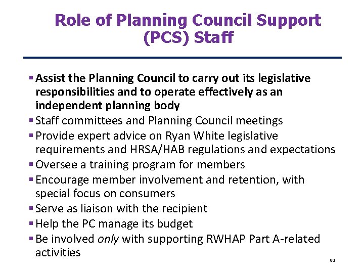 Role of Planning Council Support (PCS) Staff Assist the Planning Council to carry out