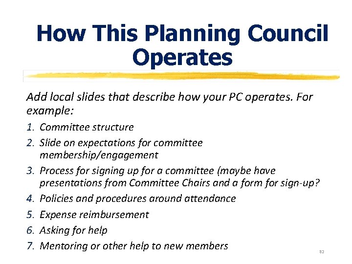 How This Planning Council Operates Add local slides that describe how your PC operates.