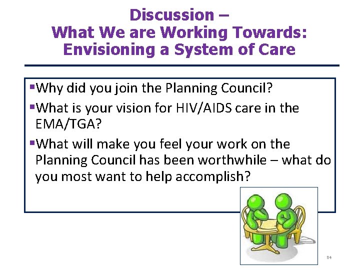 Discussion – What We are Working Towards: Envisioning a System of Care Why did