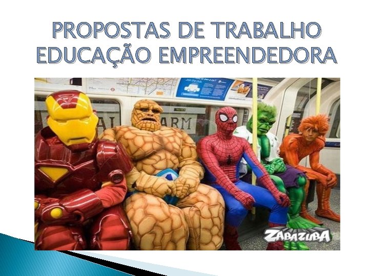 PROPOSTAS DE TRABALHO EDUCAÇÃO EMPREENDEDORA 