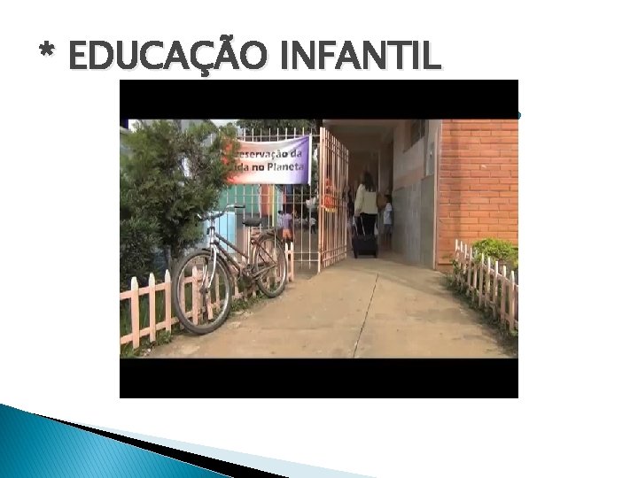 * EDUCAÇÃO INFANTIL COMO A CRIANÇA APRENDE? 