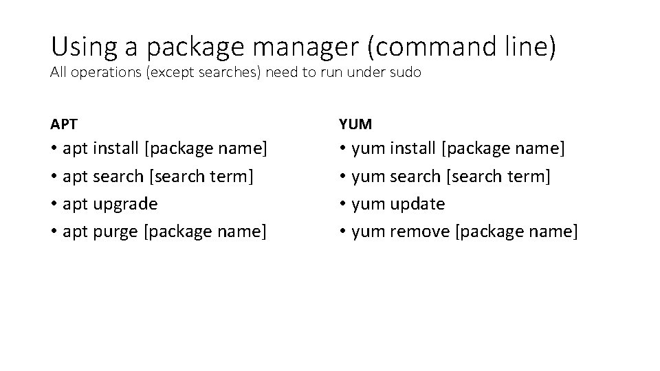 Using a package manager (command line) All operations (except searches) need to run under