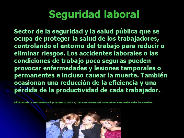 Seguridad laboral Sector de la seguridad y la salud pública que se ocupa de