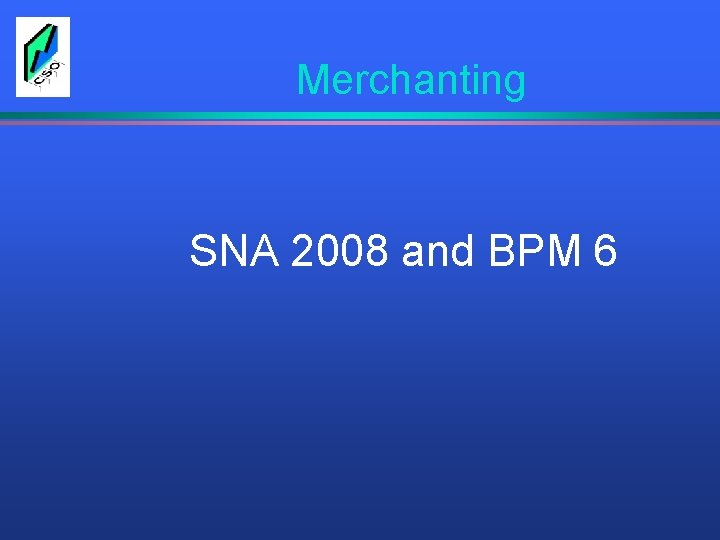 Merchanting SNA 2008 and BPM 6 