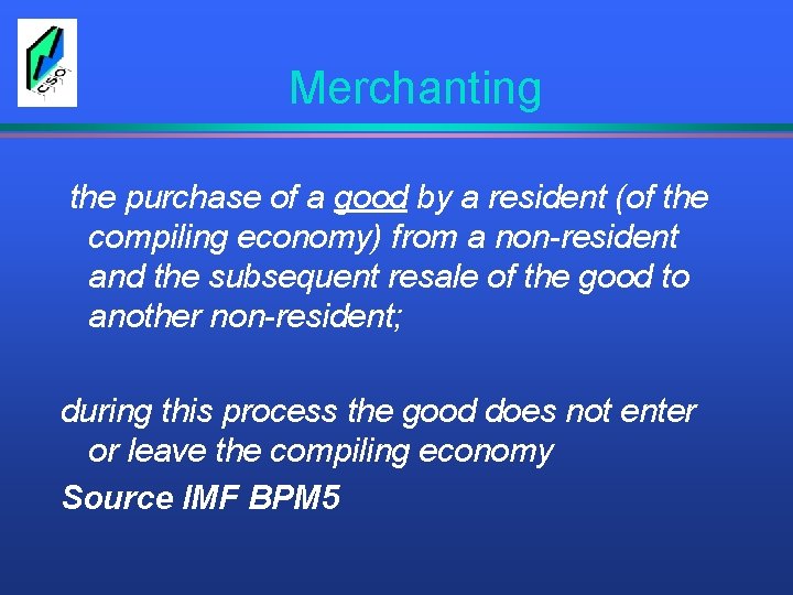 Merchanting the purchase of a good by a resident (of the compiling economy) from