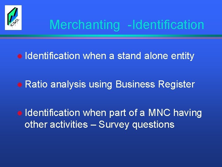 Merchanting -Identification l Ratio when a stand alone entity analysis using Business Register l