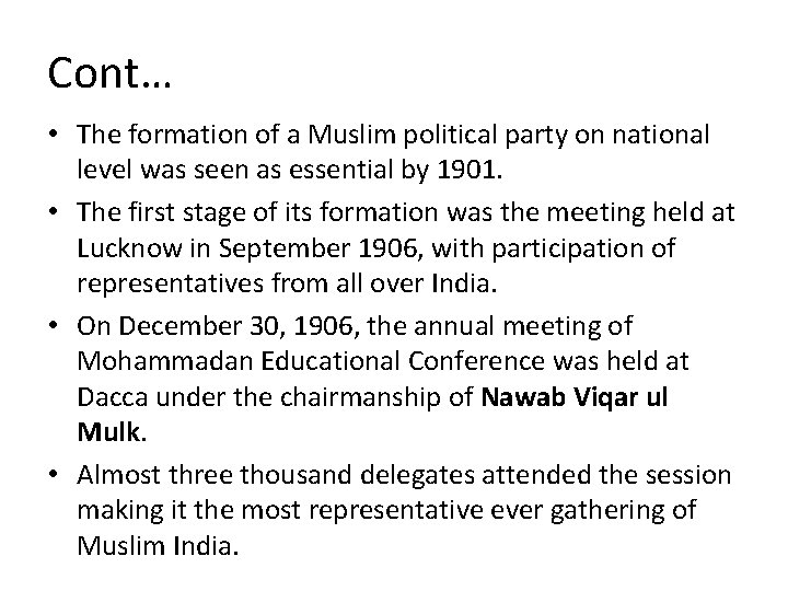 Cont… • The formation of a Muslim political party on national level was seen
