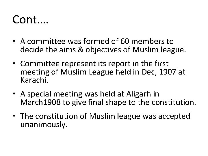 Cont…. • A committee was formed of 60 members to decide the aims &