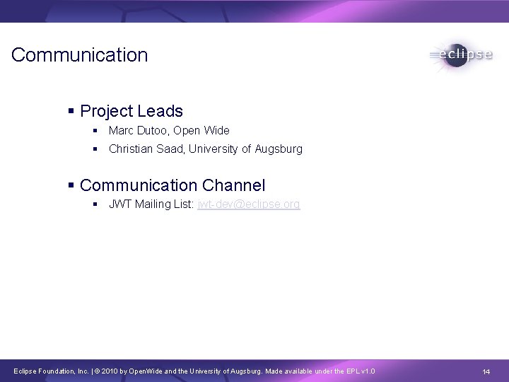 Communication Project Leads Marc Dutoo, Open Wide Christian Saad, University of Augsburg Communication Channel