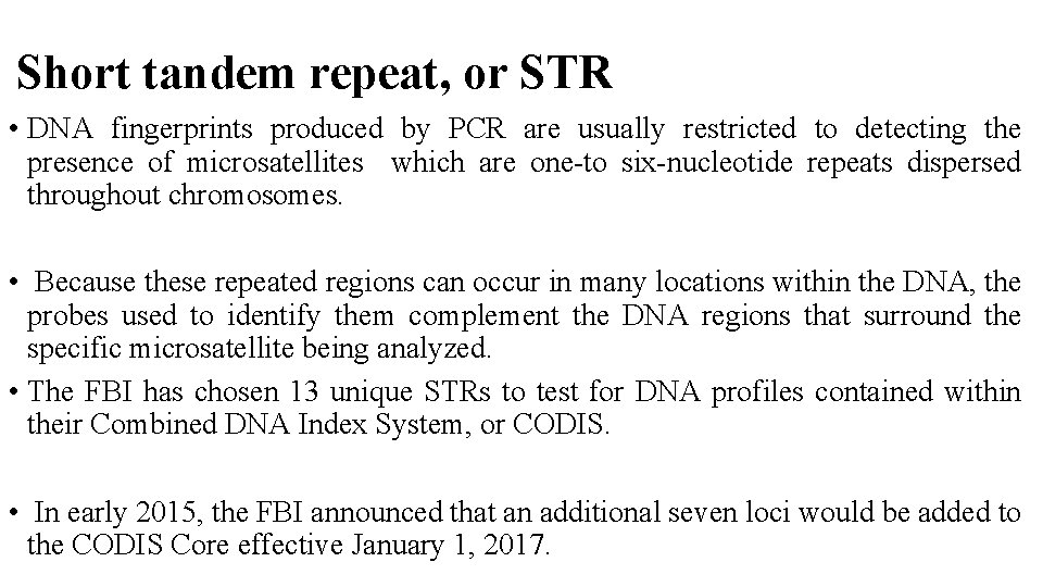 Short tandem repeat, or STR • DNA fingerprints produced by PCR are usually restricted Short tandem repeat, or STR • DNA fingerprints produced by PCR are usually restricted