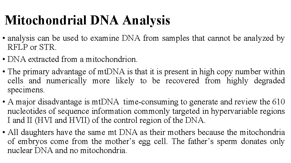 Mitochondrial DNA Analysis • analysis can be used to examine DNA from samples that Mitochondrial DNA Analysis • analysis can be used to examine DNA from samples that