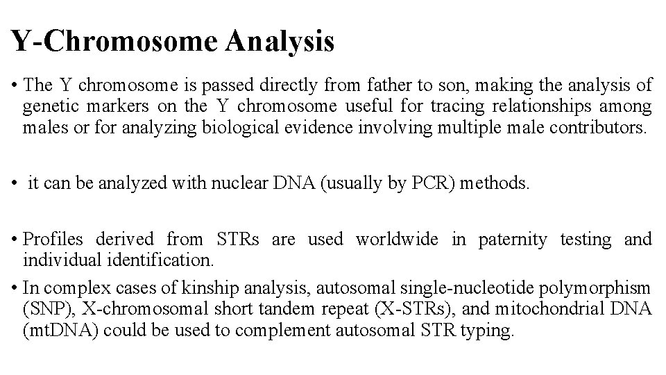 Y-Chromosome Analysis • The Y chromosome is passed directly from father to son, making Y-Chromosome Analysis • The Y chromosome is passed directly from father to son, making