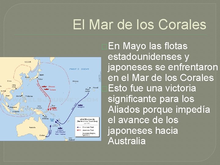 El Mar de los Corales �En Mayo las flotas estadounidenses y japoneses se enfrentaron
