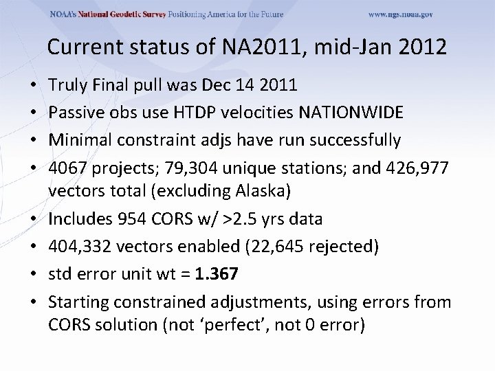Current status of NA 2011, mid-Jan 2012 • • Truly Final pull was Dec