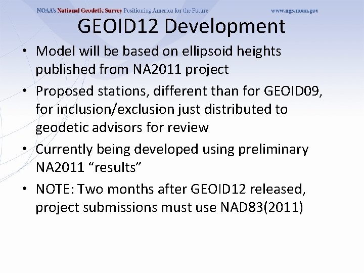 GEOID 12 Development • Model will be based on ellipsoid heights published from NA