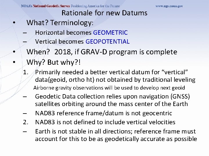  • Rationale for new Datums What? Terminology: – – • • Horizontal becomes