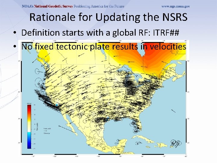 Rationale for Updating the NSRS • Definition starts with a global RF: ITRF## •