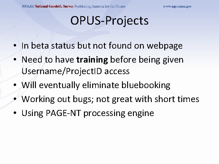 OPUS-Projects • In beta status but not found on webpage • Need to have
