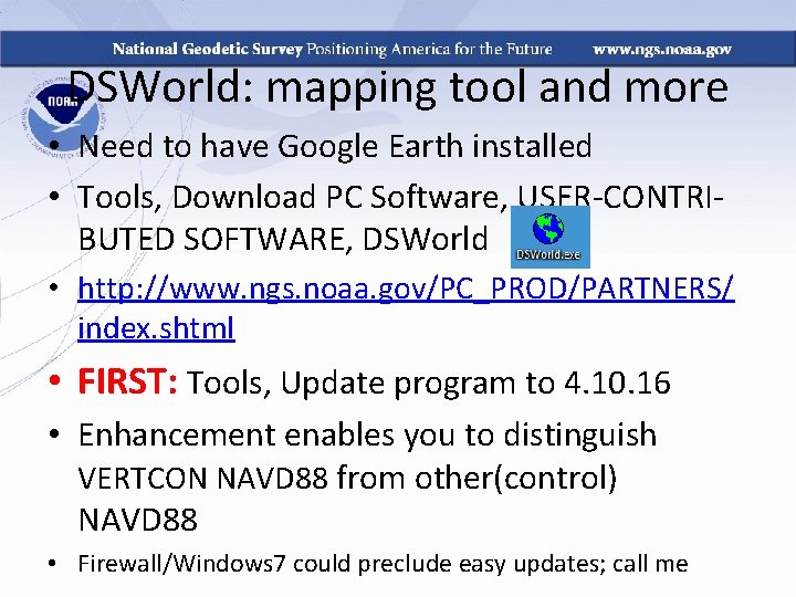 DSWorld: mapping tool and more • Need to have Google Earth installed • Tools,