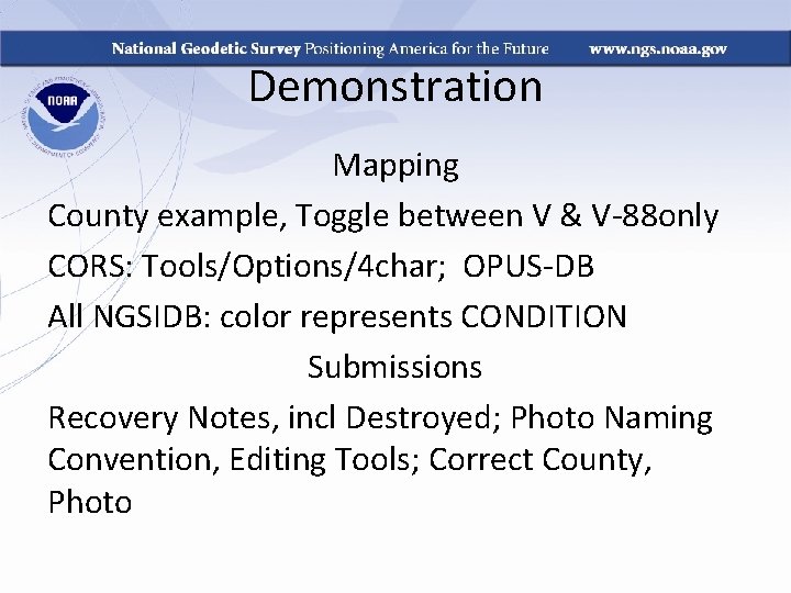 Demonstration Mapping County example, Toggle between V & V-88 only CORS: Tools/Options/4 char; OPUS-DB
