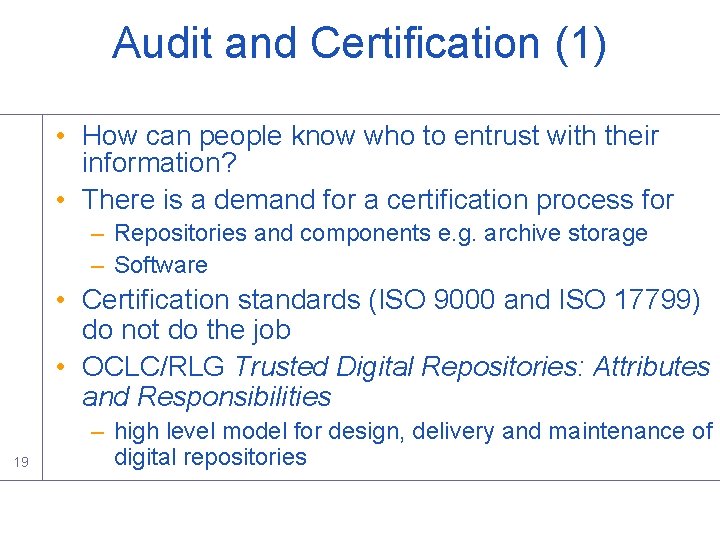 Audit and Certification (1) • How can people know who to entrust with their Audit and Certification (1) • How can people know who to entrust with their