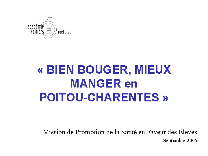  « BIEN BOUGER, MIEUX MANGER en POITOU-CHARENTES » Mission de Promotion de la