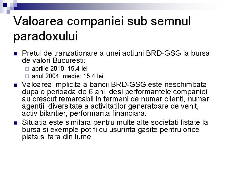 Valoarea companiei sub semnul paradoxului n Pretul de tranzationare a unei actiuni BRD-GSG la