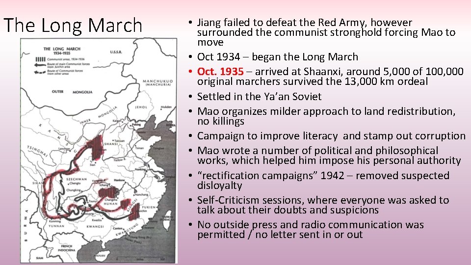 The Long March • Jiang failed to defeat the Red Army, however surrounded the