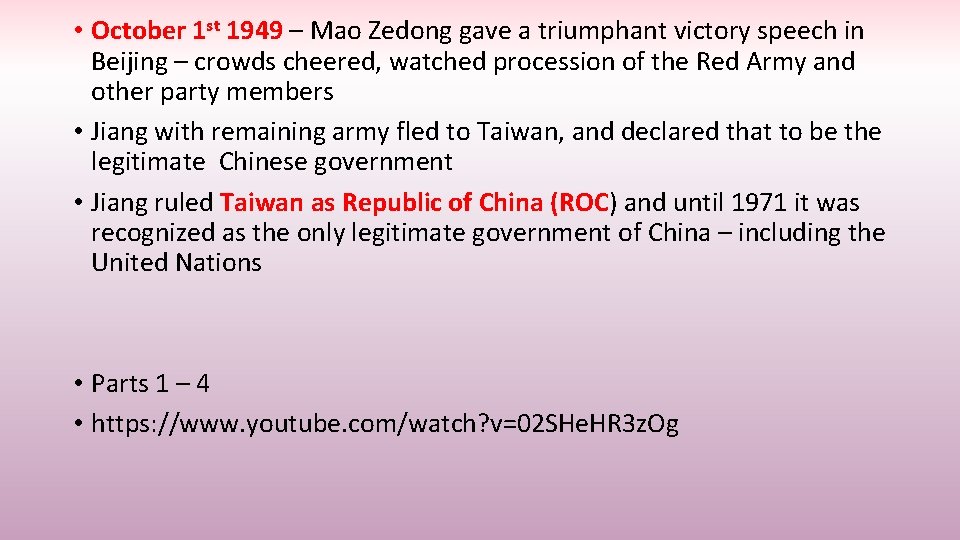  • October 1 st 1949 – Mao Zedong gave a triumphant victory speech