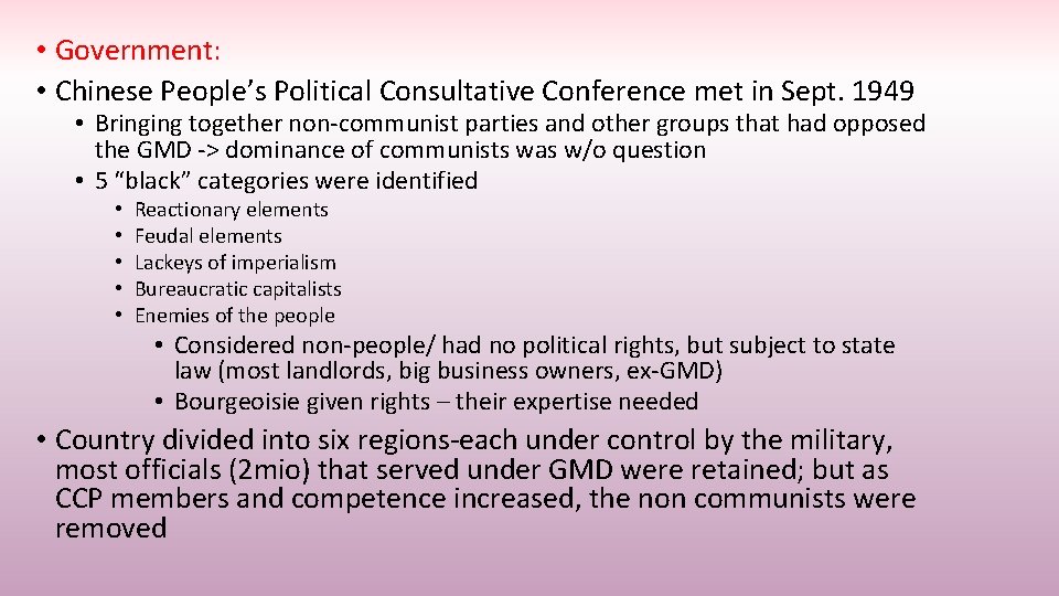  • Government: • Chinese People’s Political Consultative Conference met in Sept. 1949 •