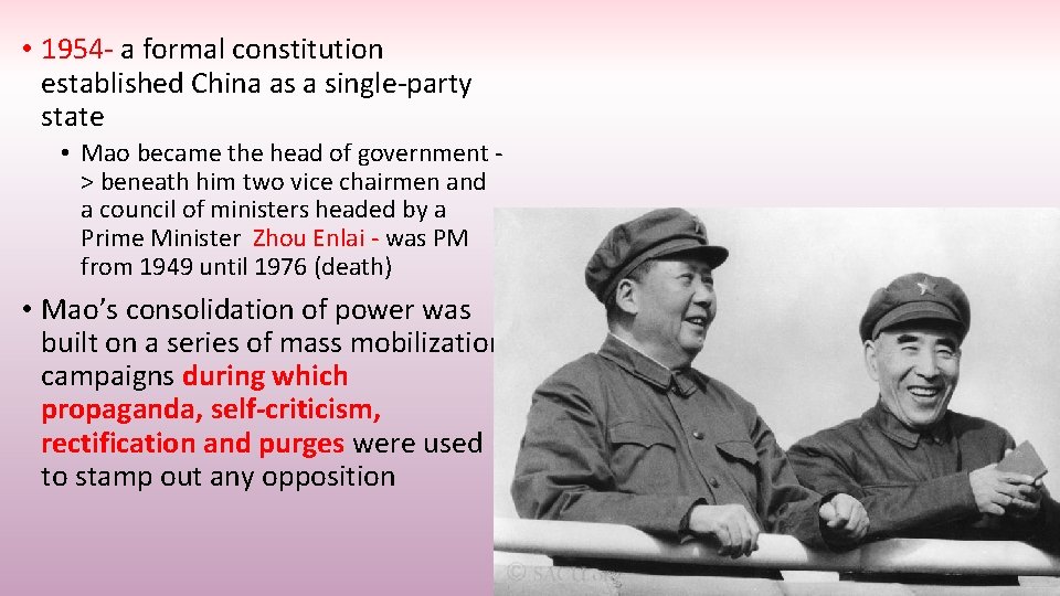  • 1954 - a formal constitution established China as a single-party state •