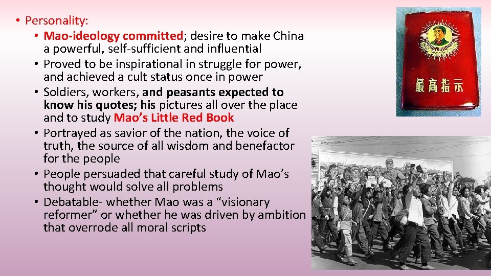  • Personality: • Mao-ideology committed; desire to make China a powerful, self-sufficient and