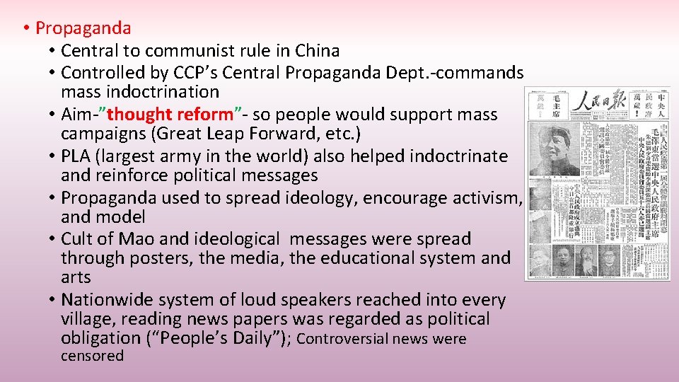  • Propaganda • Central to communist rule in China • Controlled by CCP’s