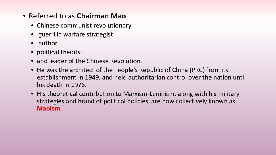  • Referred to as Chairman Mao Chinese communist revolutionary guerrilla warfare strategist author
