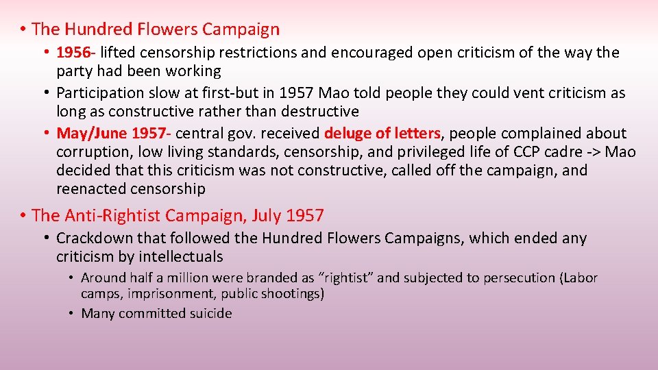  • The Hundred Flowers Campaign • 1956 - lifted censorship restrictions and encouraged