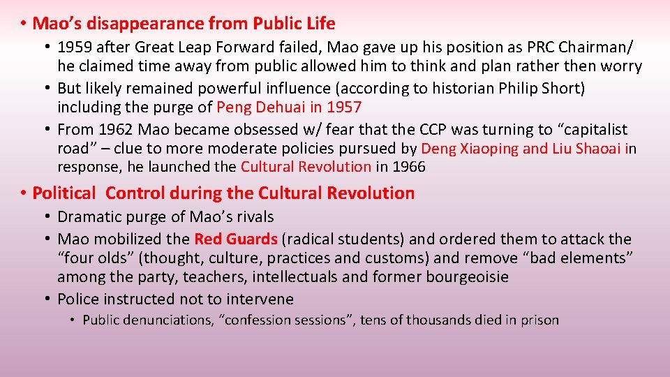  • Mao’s disappearance from Public Life • 1959 after Great Leap Forward failed,