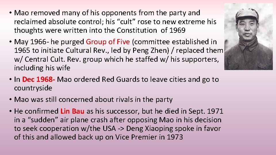  • Mao removed many of his opponents from the party and reclaimed absolute
