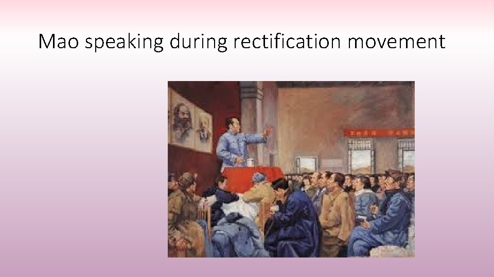 Mao speaking during rectification movement 