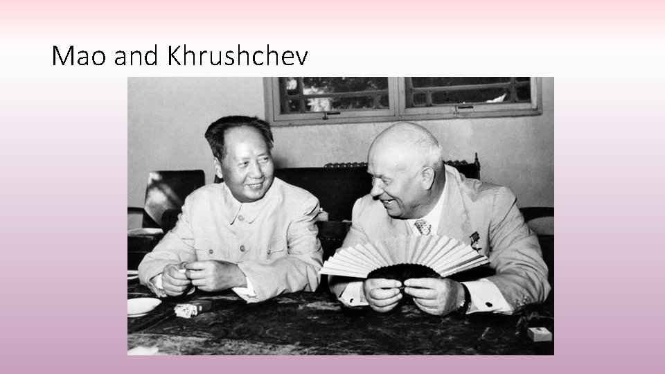 Mao and Khrushchev 