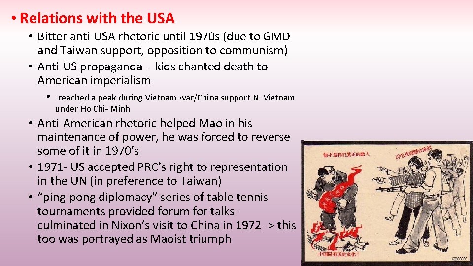  • Relations with the USA • Bitter anti-USA rhetoric until 1970 s (due