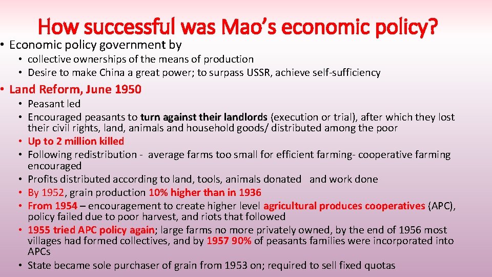 How successful was Mao’s economic policy? • Economic policy government by • collective ownerships