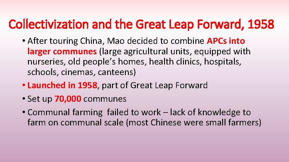 Collectivization and the Great Leap Forward, 1958 • After touring China, Mao decided to