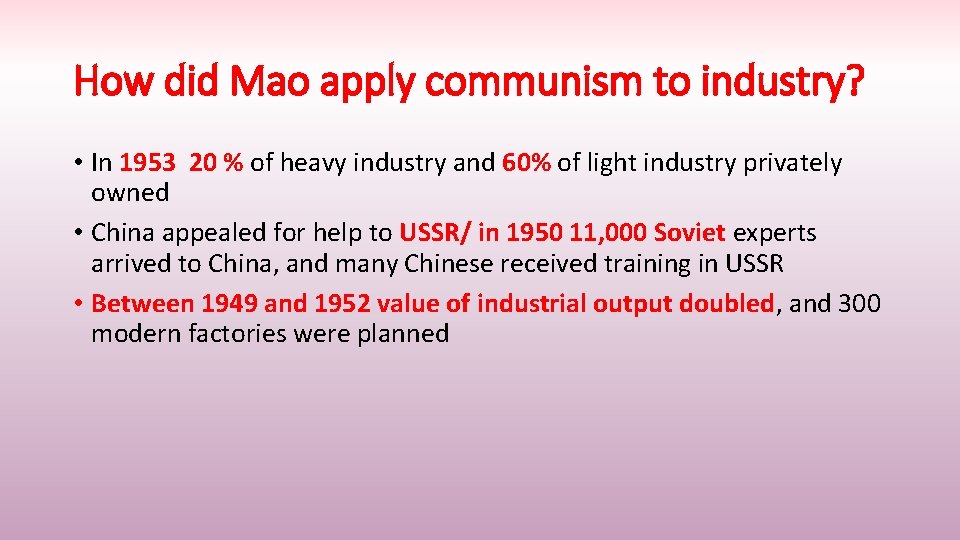 How did Mao apply communism to industry? • In 1953 20 % of heavy