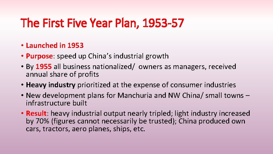 The First Five Year Plan, 1953 -57 • Launched in 1953 • Purpose: speed