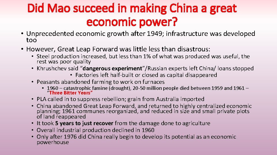 Did Mao succeed in making China a great economic power? • Unprecedented economic growth