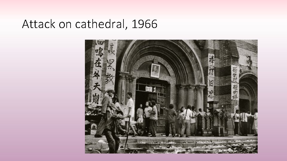 Attack on cathedral, 1966 