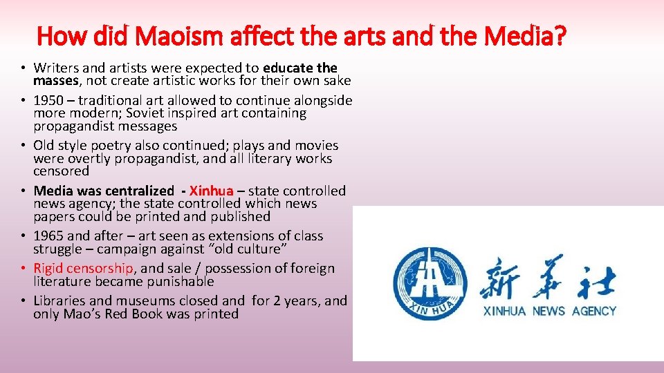 How did Maoism affect the arts and the Media? • Writers and artists were